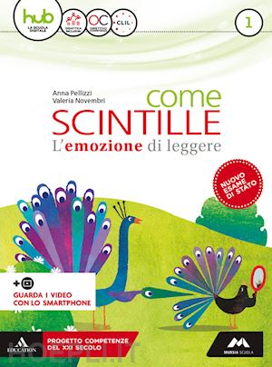 pellizzi anna; novembri valeria - come scintille. per la scuola media. con e-book. con espansione online. vol. 1