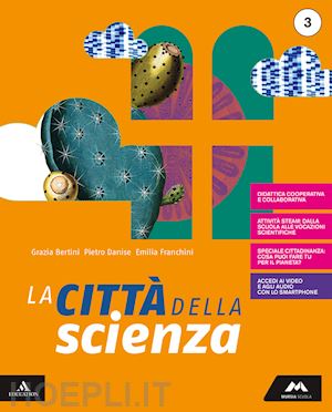 danise pietro; franchini emilia; bertini maria grazia - citta' della scienza. per la scuola media. con e-book. con espansione online (la