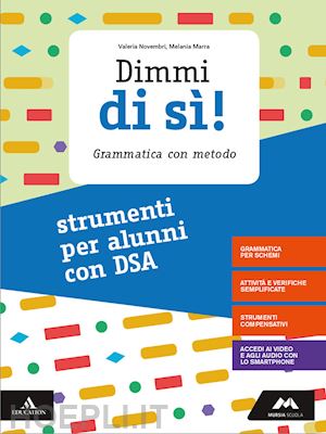 novembri valeria; marra melania - dimmi di si'! strumenti per alunni con dsa. per la scuola media. con e-book. con