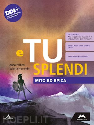 pellizzi anna; novembri valeria - e tu splendi. mito ed epica. per la scuola media. con e-book. con espansione onl