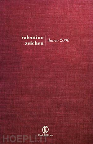 zeichen valentino - diario 2000. ogni cosa a ogni cosa ha detto addio