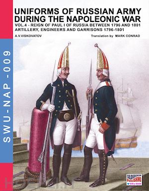 viskovatov aleksandr vasilevich; cristini luca stefano (curatore) - uniforms of russian army during the napoleonic war vol. 4