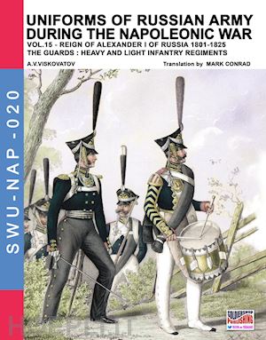viskovatov aleksandr vasilevich; cristini luca stefano (curatore) - uniforms of russian army during the napoleonic war vol. 15