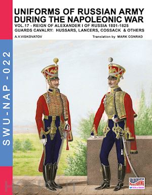 viskovatov aleksandr vasilevich; cristini luca stefano (curatore) - uniforms of russian army during the napoleonic war vol. 17