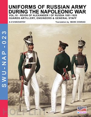 viskovatov aleksandr vasilevich; cristini luca stefano (curatore) - uniforms of russian army during the napoleonic war vol. 18