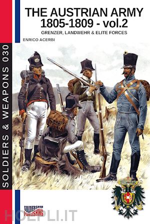 acerbi enrico - the austrian army 1805-1891 vol. 2