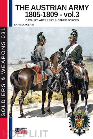 acerbi enrico - the austrian army 1805-1891 vol. 3