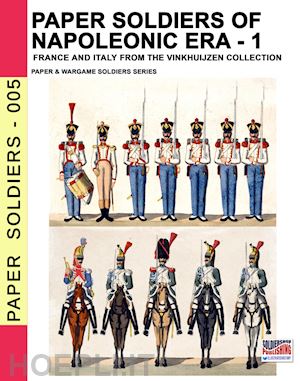 cristini luca stefano (curatore) - paper soldiers of napoleonic era vol. 1