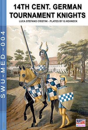 cristini luca stefano; hohneck g. - 14th cent. german tournament knights
