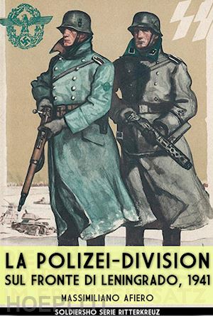 afiero massimiliano - la polizei division sul fronte di leningrado, 1941