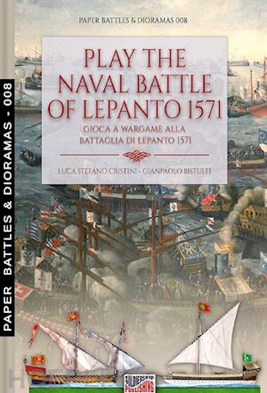 cristini luca stefano; bistulfi gianpaolo - play the naval battle of lepanto 1571