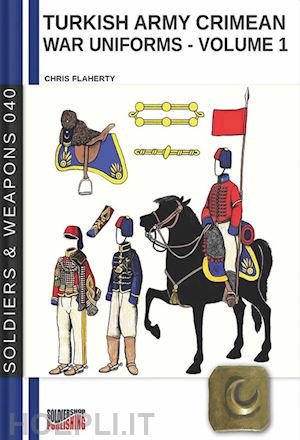 flaherty chris - turkish army crimean war uniforms vol. 1