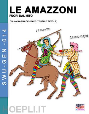 nardacchione diana - le amazzoni. fuori dal mito