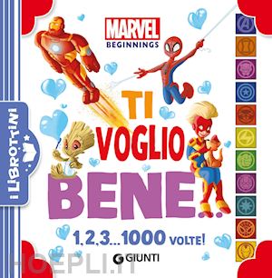 walt disney - ti voglio bene. 1, 2, 3... 1000 volte! marvel beginnings. ediz. a colori