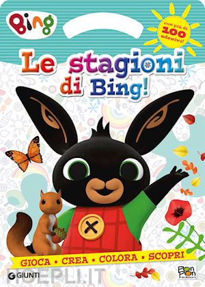 Le Stagioni Di Bing! Activity Book. Bing. Ediz. A Colori - Panzeri Cristina