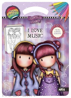 capiotto lisa - i love music. sticker & color. gorjuss. ediz. a colori