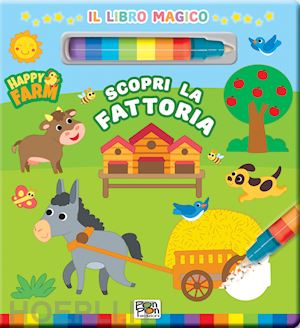 mazza irene - scopri la fattoria. happy farm. il libro magico. ediz. a colori. con pennarello