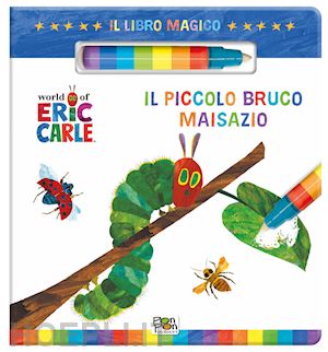 capiotto lisa - piccolo bruco maisazio. il libro magico. ediz. a colori. con pennarello ad acqua