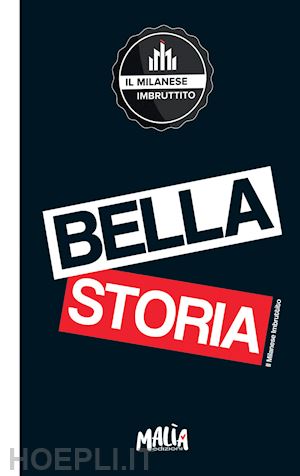 aa.vv. - bella storia. il milanese imbruttito. notebook