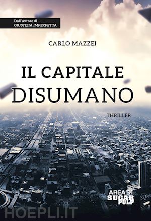 mazzei carlo - il capitale disumano