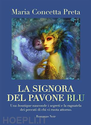 maria concetta preta - la signora del pavone blu