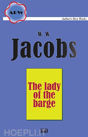 william wymark jacobs - the lady of the barge