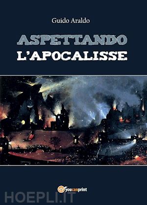 araldo guido - aspettando l'apocalisse