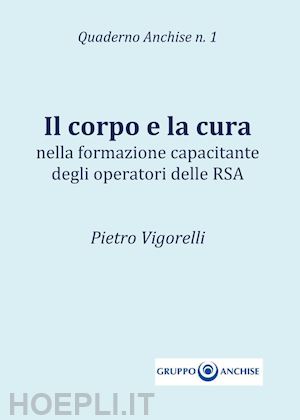 vigorelli pietro - il corpo e la cura