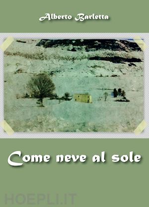 barletta alberto - come neve al sole