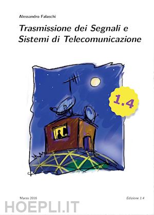 falaschi alessandro' - trasmissione dei segnali e sistemi di telecomunicazione. ediz. 1.4