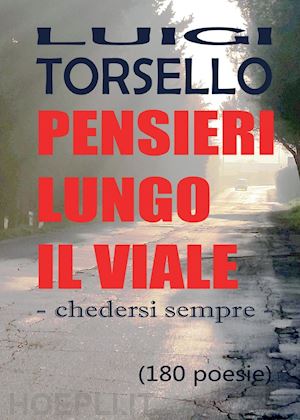 torsello luigi - pensieri lungo il viale