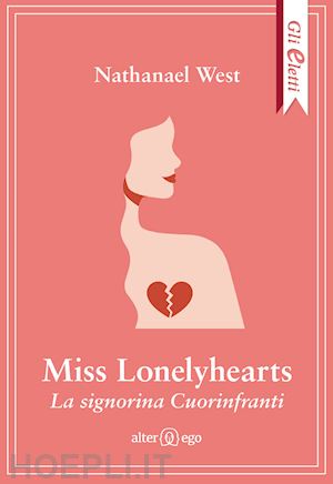 west nathanael - miss lonelyhearts. la signorina cuorinfranti