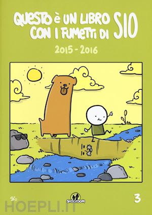 sio - questo e' un libro con i fumetti di sio (2015-2016). vol. 3