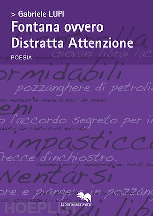 lupi gabriele - fontana ovvero distratta attenzione