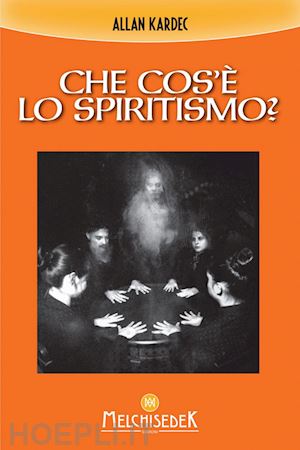 kardec allan - che cos'e' lo spiritismo?