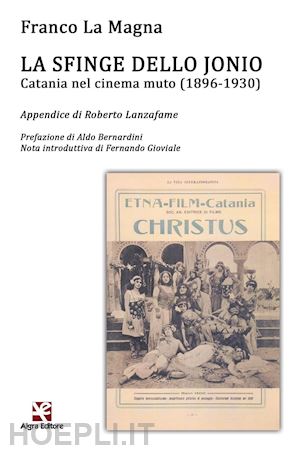 la magna franco - la sfinge dello jonio. catania nel cinema muto (1896-1930)