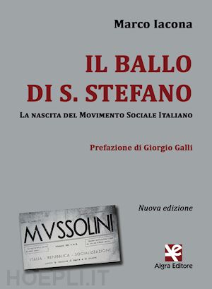 iacona marco - il ballo di s. stefano. la nascita del movimento sociale italiano