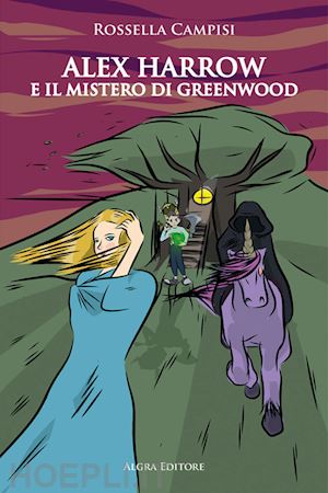 campisi rossella - alex harrow e il mistero di greenwood