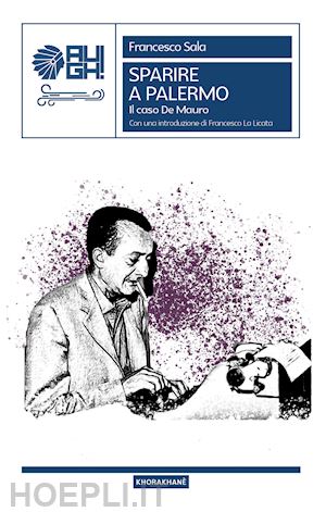 sala francesco - sparire a palermo. il caso de mauro