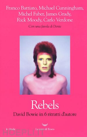 aa.vv. - rebels - david bowie in 6 ritratti d'autore