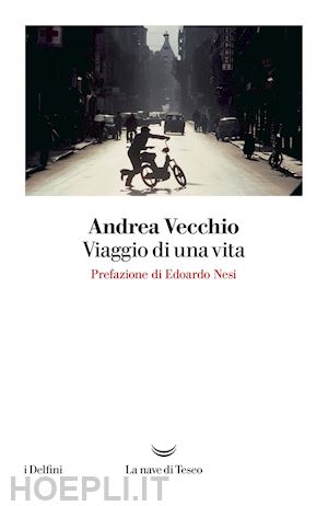 vecchio andrea - viaggio di una vita