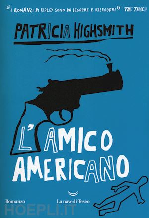 highsmith patricia - l'amico americano