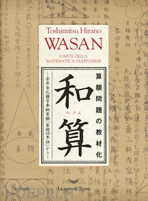 toshimitsu hirano - wasan. l'arte della matematica giapponese
