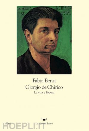 benzi fabio - de chirico. la vita e l'opera