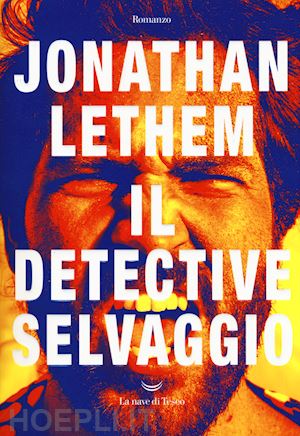 lethem jonathan - il detective selvaggio