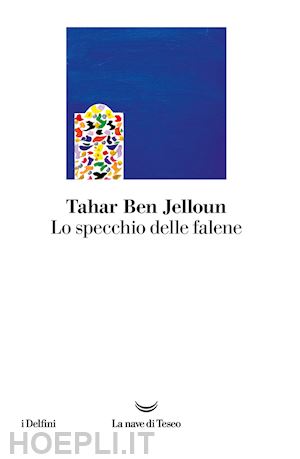 ben jelloun tahar - lo specchio delle falene