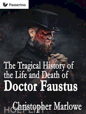 christopher marlowe - the tragical history of the life and death of doctor faustus