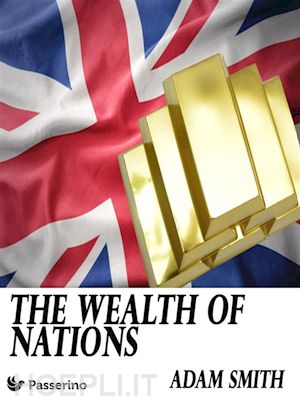 adam smith - the wealth of nations