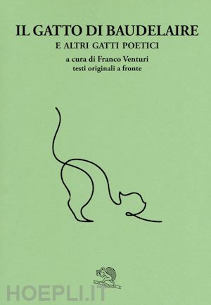 venturi f. (curatore) - il gatto di baudelaire e altri gatti poetici. testo francese a fronte