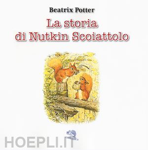potter beatrix - la storia di nutkin lo scoiattolo